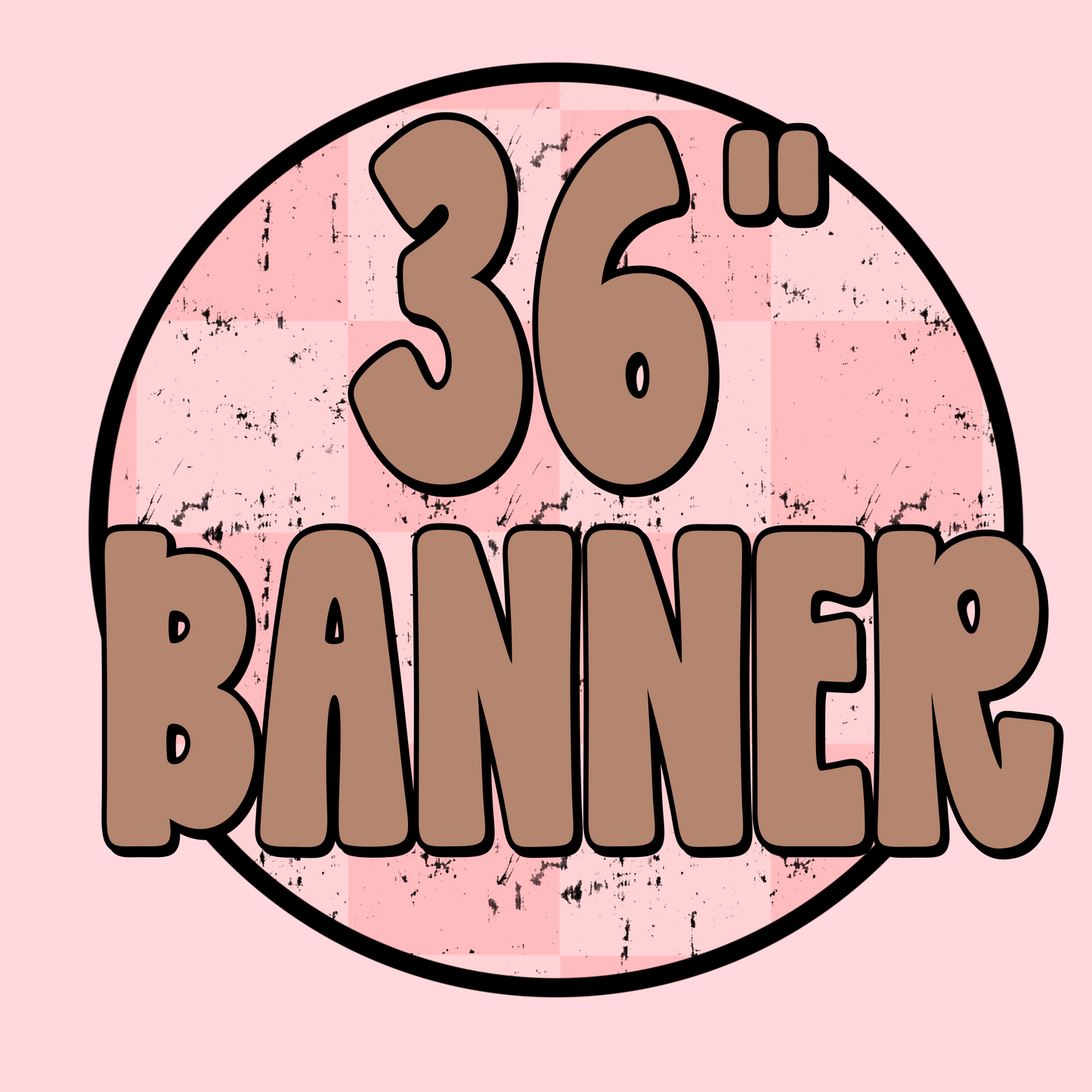 36” CUSTOM hand painted Banner - PLEASE ORDER 2 WEEKS in advance of your event date!