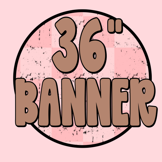 36” CUSTOM hand painted Banner - PLEASE ORDER 2 WEEKS in advance of your event date!