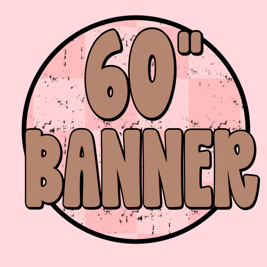 60” CUSTOM hand painted Banner - PLEASE ORDER 2 WEEKS in advance of your event date!